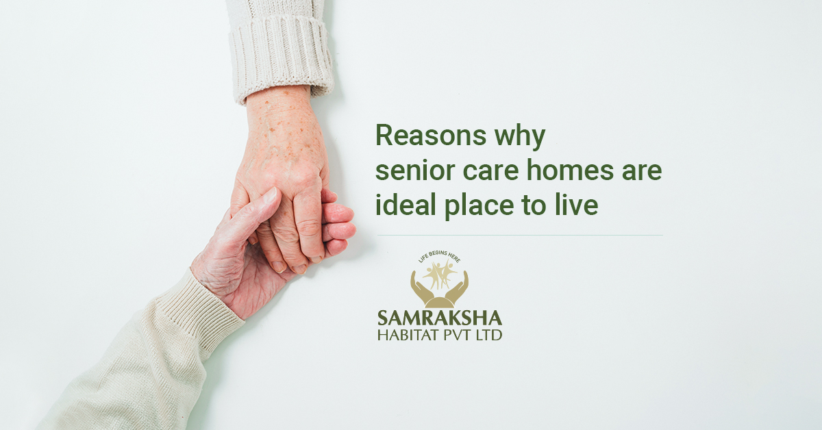Reasons why Senior Care Homes are ideal place to live